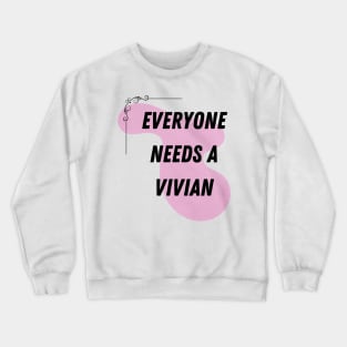 Vivian Name Design Everyone Needs A Vivian Crewneck Sweatshirt